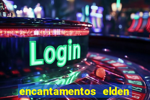 encantamentos elden ring wiki